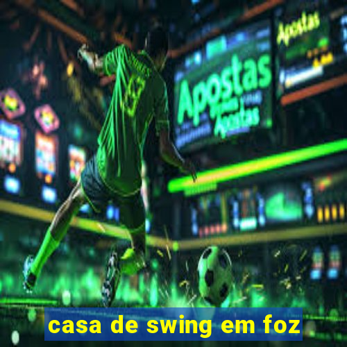 casa de swing em foz